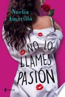 No lo llames pasión