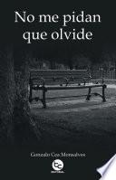 No me pidan que olvide