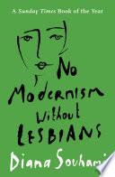 No Modernism Without Lesbians