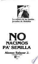 No nacimos pa' semilla
