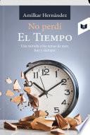 No perdí EL TIEMPO