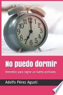 No Puedo Dormir: Remedios Para Lograr Un Sueño Profundo