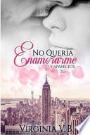 No Quera enamorarme y apareciste t