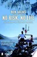 No risk, no life