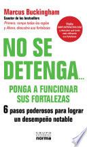 No Se Detenga... Ponga a Funcionar Sus Fortalezas