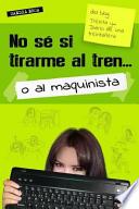 No Se Si Tirarme Al Tren... O Al Maquinista