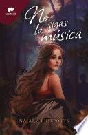 No sigas la música