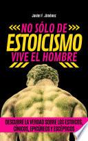 NO SÓLO DE ESTOICISMO VIVE EL HOMBRE