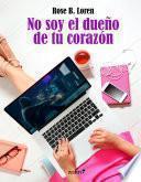 No soy el dueño de tu corazón