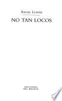 No tan locos
