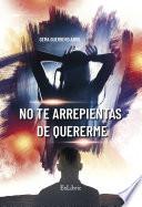 No te arrepientas de quererme
