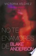 No te enamores de Blake Anderson (Hermanos Anderson 1)
