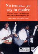 No temas ... yo soy tu madre