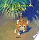 No tengas miedo, Michifú!