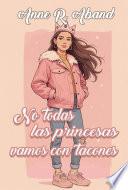 No todas las princesas vamos con tacones