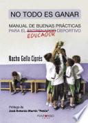 No todo es ganar, manual de buenas prácticas para el educador deportivo
