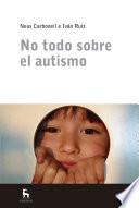 No todo sobre el autismo