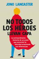 No todos los héroes llevan capa