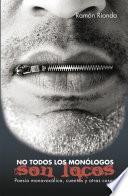 No Todos Los Monólogos Son Locos
