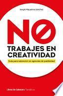 NO trabajes en creatividad