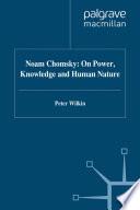 Noam Chomsky: On Power, Knowledge and Human Nature