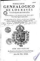 Nobiliario genealógico de los reyes y titulos de Espan̂a...
