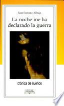 Noche Me Ha Declarado la Guerra, la