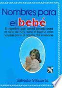 Nombres Para el Bebe = Names for Your Baby