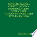 Normalizacion, Certificacion Y Homologacion .sistemas de Aseguramiento Bajo