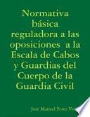 Normativa básica reguladora a las oposiciones a la Escala de Cabos y Guardias del Cuerpo de la Guardia Civil