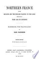 Northern France, from Belgium and the English Channel to the Loire