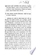 Nos Don José Antonio de Azpeitia Saenz de Santa Maria ... A todos nuestros amados diocesanos salud en nuestro Señor Jesucristo. Acabamos de recibir la Real Cédula de S.M. en la que se ha servido mandar que se publique, guarde y cumpla la bula de nuestro Santísimo Padre Leon XII, prohibiendo y condenando de nuevo toda secta ...