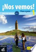 ¡Nos vemos! Paso a paso 1. Nivel A1.1. Libro del alumno y cuaderno de ejercicios + CD