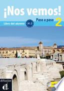 ¡Nos vemos! Paso a paso 2. Nivel A1.2. Libro del alumno y cuaderno de ejercicios + CD