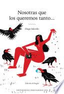Nosotras que los queremos tanto...