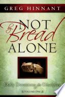 Not By Bread Alone