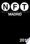 Not For Tourists Guide to Madrid 2018