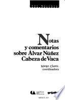 Notas y comentarios sobre Alvar Núñez Cabeza de Vaca