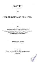Notes on the miracles of Our Lord ... Fourth edition, revised