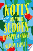 Notes on Your Sudden Disappearance