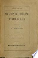 Notes upon the ethnography of southern Mexico, 2 pt. Author's ed