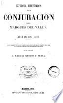 Noticia histórica de la conjuracion del marques del Valle