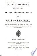 Noticia histórica documentada de las célebres minas de Guadalcanal: Comprende desde el año de 1559 hasta del de 1700