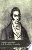 Noticias históricas de la República Argentina