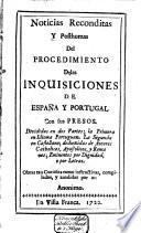 Noticias reconditas y posthumas del procedemiento delas Inquisiciones de España y Portugal con sus presos