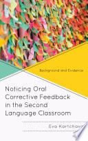 Noticing Oral Corrective Feedback in the Second Language Classroom