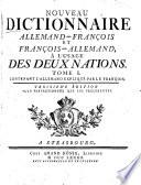 Nouveau dictionnaire allemand-françois et françois-allemand à l'usage des deux nations