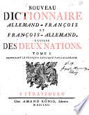 Nouveau dictionnaire allemand-françois et françois-allemand, à l'usage des deux nations