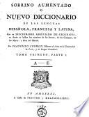 Nouveau dictionnaire de Sobrino, françois, espagnol et latin,... enrichi d'un dictionnaire abrégé de géographie; dans lequel on trouve les noms des Royaumes, des Villes, des Mers et des Rivières du Monde