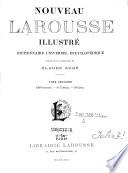 Nouveau Larousse illustre. Dictionnaire universel encyclopedique publie sous la direction de Claude Auge